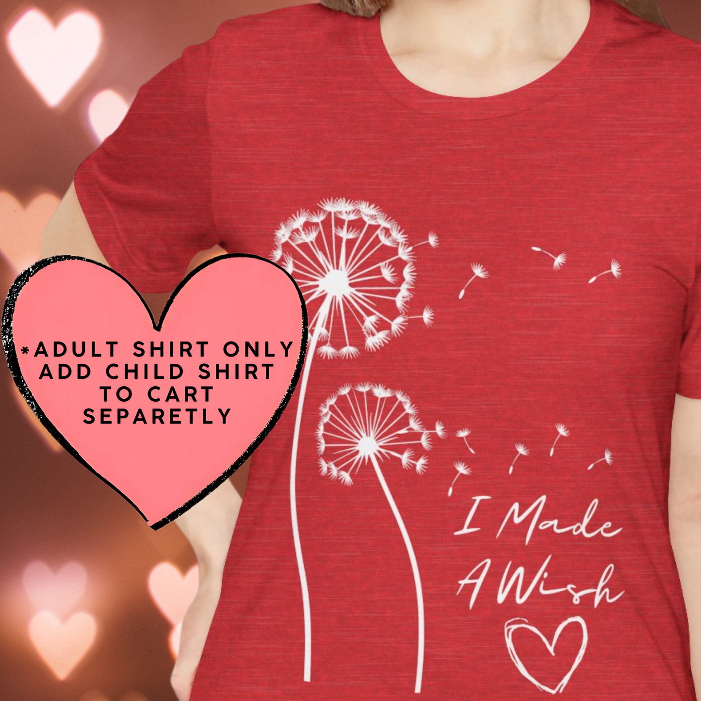 Mom & Me Valentine T-Shirt — Matching “I Made a Wish, I Came True” Dandelion Tee