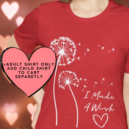 Mom & Me Valentine T-Shirt — Matching “I Made a Wish, I Came True” Dandelion Tee