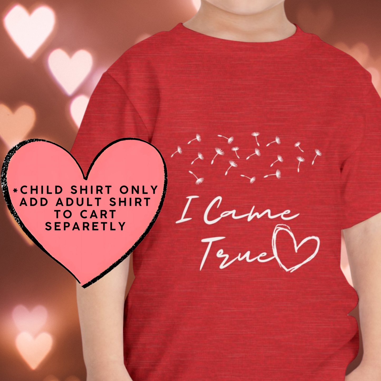 Coordinating "I Came True" Toddler Heart Shirt | Valentines Mom & Me matching shirts